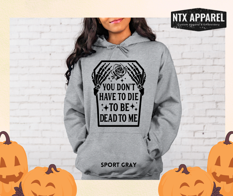Dead to Me- Hoodie