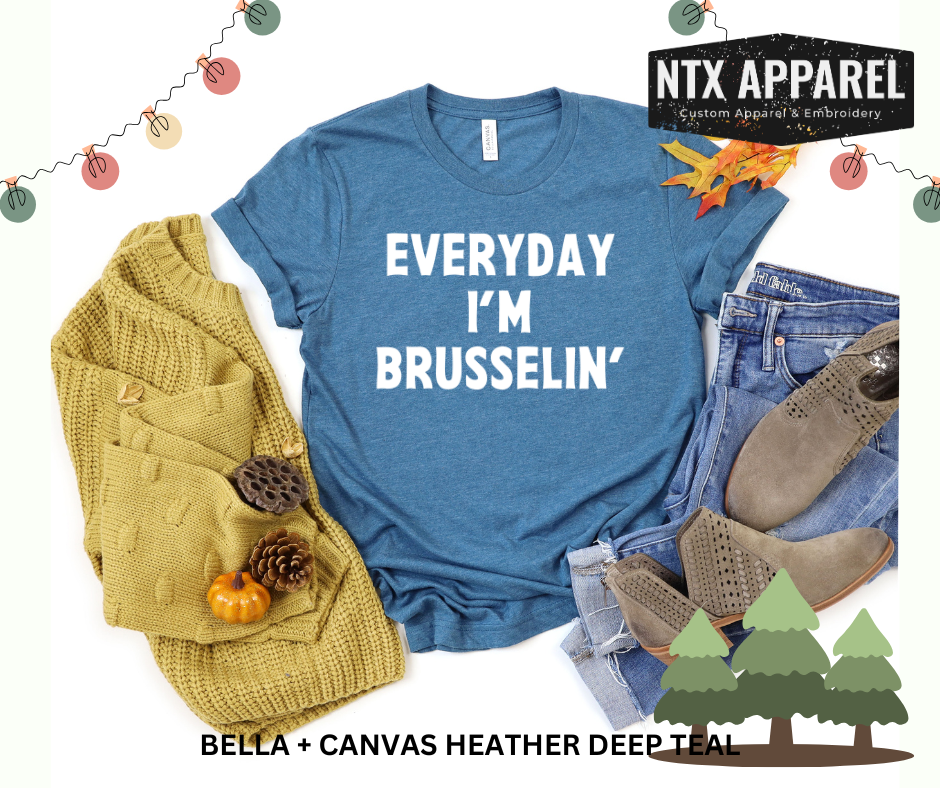 Everyday I'm Brusselin' T-Shirt