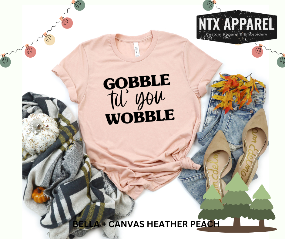 Gobble til You Wobble-T-Shirt