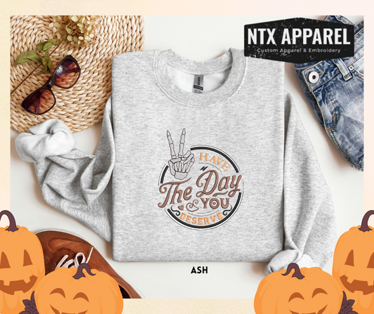 Have the Day that You Deserve-Embroidered Crewneck Sweatshirt